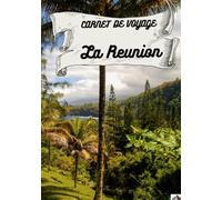 Carnet de voyage La Reunion: : carnet de voyage à remplir avec enfants, planificateur et journal de voyage / road trip La reunion souvenirs de voyages ... voyageur Grand format 7x10 couverture mat