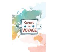 Carnet de voyage: le carnet de voyage vierge pour s'écrire soi-même