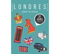 Carnet de voyage LONDRES: Journal de bord à remplir sur 30 jours | Préparez et organisez votre voyage, planifiez votre budget, votre itinéraire, notez ... photos | Angleterre | Cadeau pour voyageurs