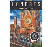 Carnet de voyage LONDRES: Journal de bord à remplir sur 30 jours | Préparez et organisez votre voyage, planifiez votre budget, votre itinéraire, notez ... londonienne | Cadeau pour voyageurs