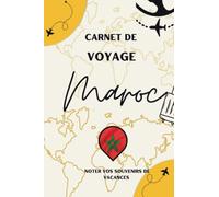 Carnet de Voyage MAROC: journal de bord À remplir & à personnaliser pour planifier votre séjour / Livre de suivis des enregistrements / Cadeau pour ... étudiants, cadeau d’Anniversaire /120 pages