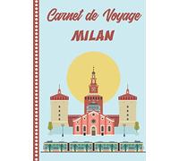 Carnet de Voyage Milan: Guide à Remplir de vos Histoires et Anecdotes pour un Séjour à la Carte, 108 pages ILLUSTREES, Cadeau à Offrir Fabriqué en France.