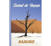 Carnet de Voyage Namibie: Guide à Remplir de vos Histoires et Anecdotes pour un Séjour à la Carte, 108 pages ILLUSTREES, Cadeau à Offrir Fabriqué en France.