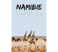 Carnet de voyage Namibie: Journal de bord à remplir avec guide et activités de vacances. Immortalisez les souvenirs de votre séjour au Namibie