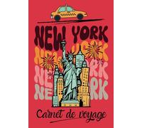 carnet de voyage New York: carnet de voyage à remplir pour planifier et immortaliser vos souvenirs de New York.