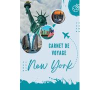 Carnet de Voyage New York: Ce cahier de notes peut faire un joli cadeau de souvenirs ou pré-voyage de vacances pour amis, femme, homme, étudiants, ... ou un cadeau surprise pour les fans de Voyage