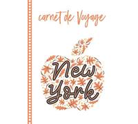Carnet de Voyage New York: Journal de bord, 108 pages ILLUSTREES Cahier d’Activités Vacances à Remplir, Livre de Suivi de Son Voyage, Cadeau à Offrir Fabriqué en France