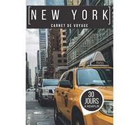 Carnet de voyage NEW YORK: Journal de bord à remplir sur 30 jours | Préparez et organisez votre voyage, planifiez votre budget, votre itinéraire, ... photos | Taxi jaune | Cadeau pour voyageurs