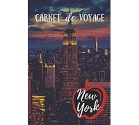 Carnet de Voyage - New York: Mon petit Journal de Bord - À remplir & à personnaliser pour planifier votre séjour, écrire & garder des souvenirs ... Cadeau pour Voyageurs ou Fans des Etats-Un