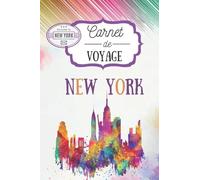Carnet de Voyage - New York: Mon petit Journal de Bord - À remplir & à personnaliser pour planifier votre séjour, écrire & garder des souvenirs ... Cadeau pour Voyageurs ou Fans des Etats-Un