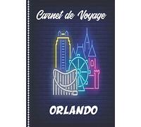 Carnet de Voyage Orlando: Guide à Remplir de vos Histoires et Anecdotes pour un Séjour à la Carte, 108 pages ILLUSTREES, Cadeau à Offrir Fabriqué en France.