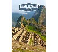 Carnet de Voyage Pérou: Journal de Voyage Ligné | 106 pages, 15,24 cm x 22,86 cm | Pour vous accompagner durant votre séjour