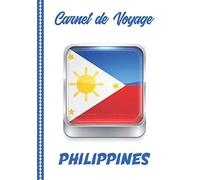Carnet de Voyage Philippines: Guide à Remplir de vos Histoires et Anecdotes pour un Séjour à la Carte, 108 pages ILLUSTREES, Cadeau à Offrir Fabriqué en France.