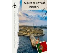 carnet de voyage porto: journal quotidien de voyage à Porto pour vos activités et découvertes