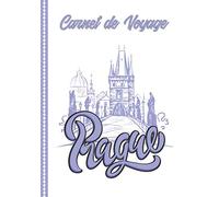 Carnet de Voyage Prague: Guide à Remplir de vos Histoires et Anecdotes pour un Séjour à la Carte, 108 pages ILLUSTREES, Cadeau à Offrir Fabriqué en France.