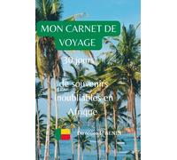 Carnet de Voyage Pré-rempli pour Découvrir l'Afrique Authentique | Notez Vos Souvenirs innoubliables et Rencontres Culturelles | Idéal pour Cadeau: Destination Bénin