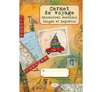 Carnet de voyage: Rencontres, émotions, images et imprévus