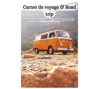 Carnet de Voyage & Road Trip 2026 : Journal d’Aventure à Compléter - Notez vos Itinéraires, Souvenirs, Photos et Moments Inoubliables de vos Vacances: ... escapades et week-ends autour du monde