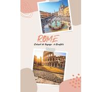 Carnet De Voyage Rome à Remplir: Journal Pratique | Avec Espace Pour Vos Photos Souvenirs
