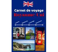 Carnet de voyage Royaume Uni : Cahier de voyage pour organiser, planifier et garder vos souvenirs de vacances au Royaume Uni. Cadeau idéal pour les ... les personnes qui veulent découvrir le monde.
