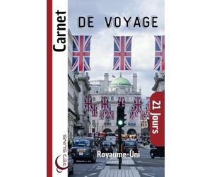 Carnet de Voyage Royaume-Uni: Journal de Bord, Lexique d’Anglais, Carte, et 21 Jours de Souvenirs pour Explorer l'Angleterre, l'Écosse, le Pays de Galles et l’Irlande du Nord !