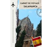 carnet de voyage salamanca: Souvenirs précieux, listes de voyage et espace pour vos plus belles photos de Salamanca