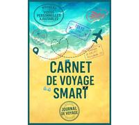 Carnet de Voyage smart Journal de Voyage: photos, vidéos, QR codes souvenirs, pages de notes, check-lists valise, itinéraire pour capturer et revivre chaque aventure