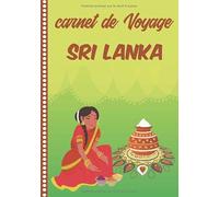 Carnet de Voyage Sri Lanka: Journal de bord, 108 pages ILLUSTREES Cahier d’Activités Vacances à Remplir, Livre de Suivi de Son Voyage, Cadeau à Offrir Fabriqué en France