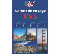 Carnet de voyage USA : Cahier de voyage pour organiser, planifier et garder vos souvenirs de vacances aux États-Unis. Cadeau idéal pour les ... les personnes qui veulent découvrir le monde.