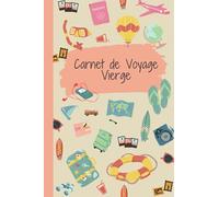Carnet de voyage vierge: Journal de voyage à remplir