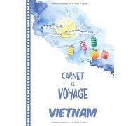 Carnet de Voyage Vietnam: Journal de bord, 108 pages ILLUSTREES Cahier d’Activités Vacances à Remplir, Livre de Suivi de Son Voyage, Cadeau à Offrir Fabriqué en France