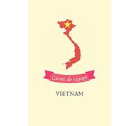 Carnet de voyage Vietnam: Journal de voyage personnalisé à compléter - Cahier de 100 pages pour 50 destinations - Spécial Vietnam