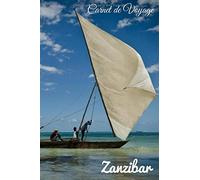 Carnet de Voyage Zanzibar: Carnet de voyage | Préparation de votre voyage | Lieux indispensables à visiter | Checklists | Souvenirs | 6 x 9 pouces | Bullet time | Zanzibar |