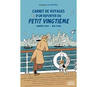 Carnet De Voyages D'un Reporter Du Petit Vingtième - Janvier 1929 - Mai 1940