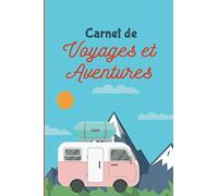Carnet de voyages et aventures : planificateur de voyages à remplir pour raconter vos expériences et déplacements