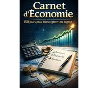 Carnet D'économie: 150 jours pour mieux gérer ton argent