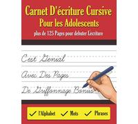 Carnet d'écriture Cursive Pour Les Adolescents: Un Livre Complet Pour Apprendre L'écriture Cursive Pour les Ados ,Cahier d'écriture Cursive et ... L'Alphabet en Majuscules et Minuscules