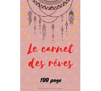 Carnet d'écriture des rêves: Journal de rêves: Recueil de vos rêves à remplir | Noter Organizer tous vous rêves cadeau original votre ami / amie