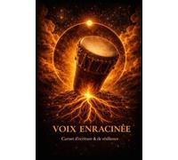 Carnet d'écriture et de résilience : Voix enracinée