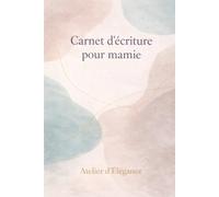 Carnet d'écriture pour Mamie: Pour toi Mamie