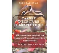 Carnet d'écriture Thérapeutique: Premier pas vers la guérison| Canet de note Bordeau Ecureuil | Animaux de la forêt | coquelicot | cahier sorcellerie ... | livre écureuil forêt | animaux sauvages