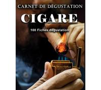 Carnet Dégustation Cigare - Journal de bord de dégustation vitole - 100 fiches dégustation à compléter: "Exploration gustative à travers les vitoles - ... saveurs et des arômes du monde du cigare."