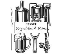 Carnet Dégustation de Bières: Livre bière à remplir pour les amoureux de la binouse. Votre journal de bord pour noter vos meilleures dégustation de ce délicieux breuvage. Cahier de note de 106 pages