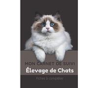 Carnet d'élevage de Chats: Fiches à compléter. Livret de naissance pour éleveur. Fiches de suivi pour 25 portées de 8 chatons. Format 15.24 x 22.86 cm