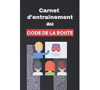 Carnet d'entraînement au Code de la Route: 120 Pages