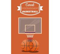 Carnet d'entraînement Basketball: Carnet de Basketball | Journal de bord & notes | Garder une trace de vos entraînements et améliorer vos compétences ... pour Basketteur, Coach et fan de Basket.