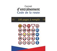 Carnet d'entraînement - Code de la route, 100 pages à remplir: examen code de la route |test code de la route | livre code de la route moto-voiture