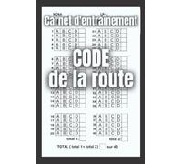 carnet d'entraînement code de la route: 100 pages préremplies pour noter vos réponses lors de vos exercices de révision