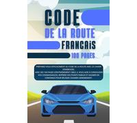 Carnet d'entrainement de code de la route: 100 pages pour renforcer vos acquis et décrocher le code en toute sérénité.
