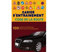 Carnet d'entrainement du code de la route: Livre code la route avec 100 pages à remplir, examen code de la route, test code de la route, examen test ... de réponses, format: 15.24 x 0.58 x 22.86 cm